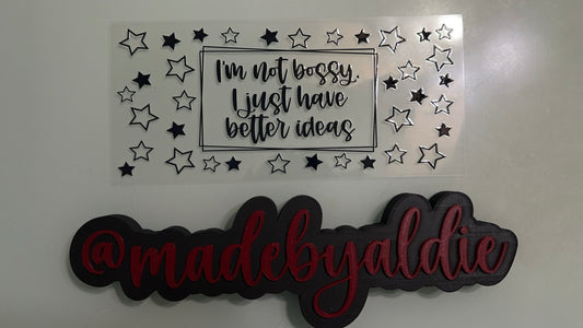 im not bossy, i just have better ideas